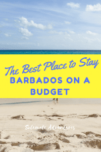 Best Place to Stay in Barbados On A Budget - Solemate Adventures